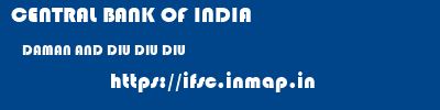 CENTRAL BANK OF INDIA  DAMAN AND DIU DIU DIU   ifsc code